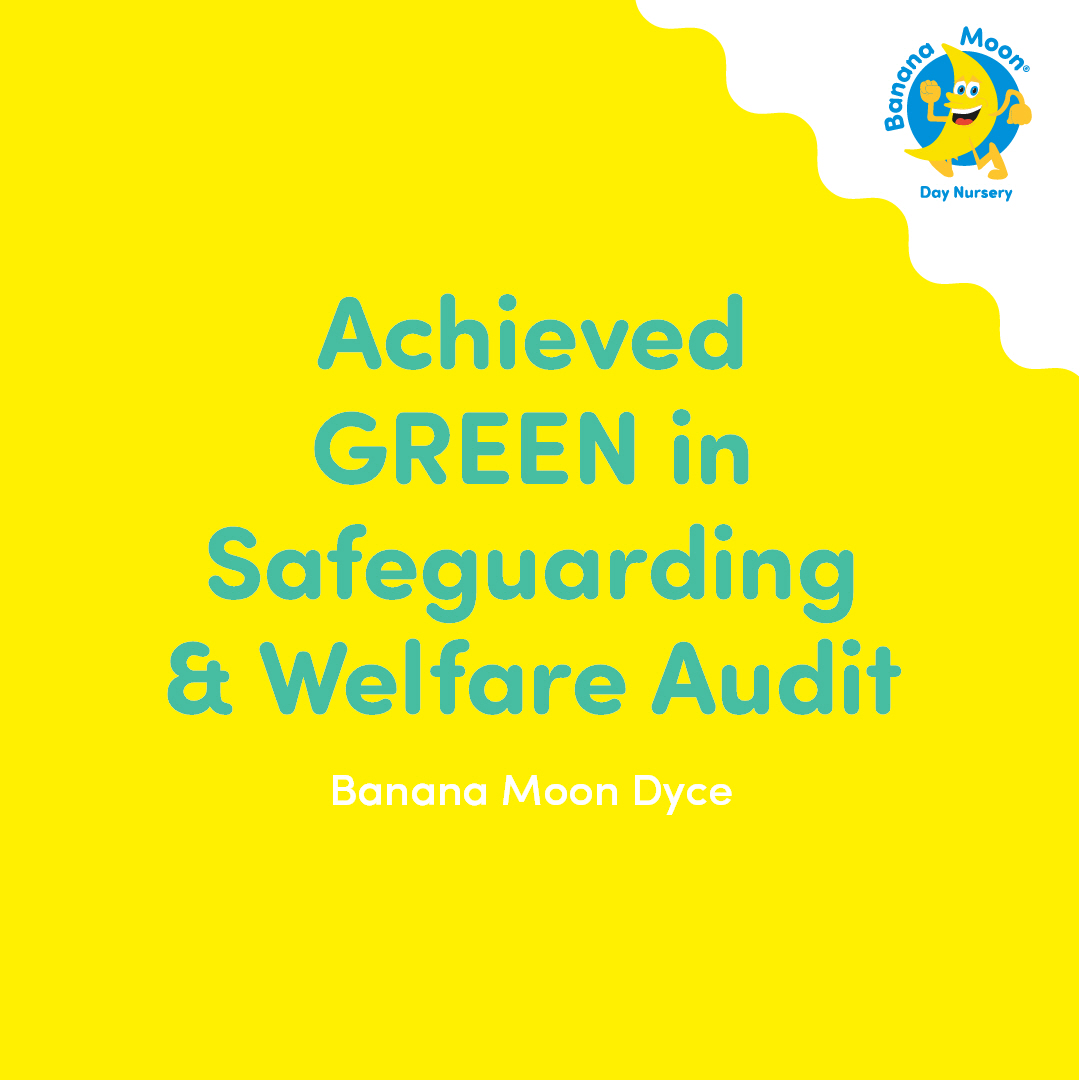 Banana Moon Dyce Achieves 100% in Safeguarding & Welfare Audit